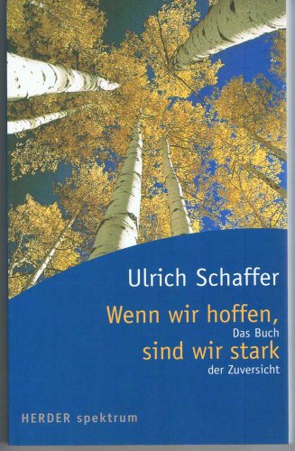 Wenn wir hoffen, sind wir stark (9783451054457) by Ulrich Schaffer