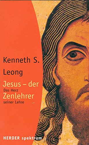 Jesus, der Zenlehrer - Leong, Kenneth S.