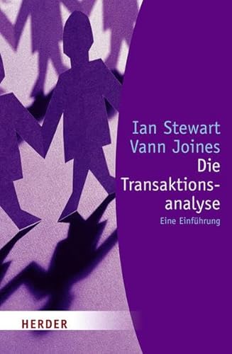 Die Transaktionsanalyse: [Eine Einführung] (HERDER spektrum) - Stewart, Ian, Joines, Vann