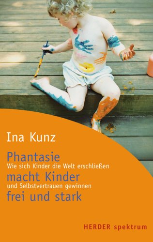 Beispielbild fr Phantasie macht Kinder frei und stark zum Verkauf von medimops