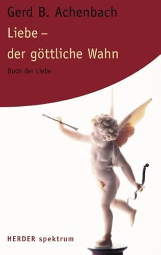 Beispielbild fr Liebe - der gttliche Wahn. Buch der Liebe zum Verkauf von medimops