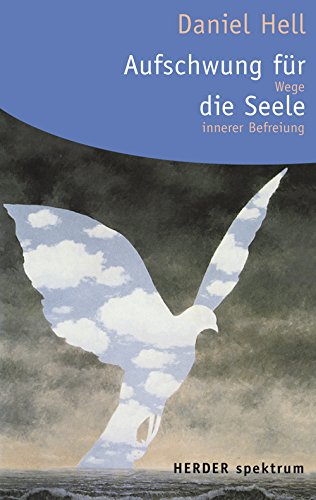 Aufschwung für die Seele. Wege innerer Befreiung - Hell, Daniel