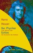 Beispielbild fr Der Physiker Gottes Isaac Newton oder Die Revolution des Denkens von Harro Heuser Herder Spektrum Experiment Entdeckungen Einstein Genie menschlichen Geistes Biografie das neuzeitliche Denken alchemistische Schriften in Heilige Schrift hochrationales Denken tief irrationale Quellen Der Bauernjunge Isaac machte mit 15 sein erstes Experiment - da wusste niemand, dass seine Entdeckungen die Welt verndern wrden. Neben Einstein ist er wohl das grte Genie menschlichen Geistes. Eine spannend erzhlte Biografie. Mit Newton, dem "Einstein vor Einstein", beginnt das neuzeitliche Denken (so Einstein selbst). Doch er war keineswegs so neuzeitlichNewton sah sich selbst als Physiker Gottes, in der einen Hand alchemistische Schriften, in der anderen die Heilige Schrift. Harro Heuser beschreibt das Leben eines einzigartigen Genies mit all seinen Aufschwngen und Brchen und zeigt, wie stark hochrationales Denken von tief irrationalen Quellen gespeist wird. Es ist keine Biografie ber Newton, davon zum Verkauf von BUCHSERVICE / ANTIQUARIAT Lars Lutzer