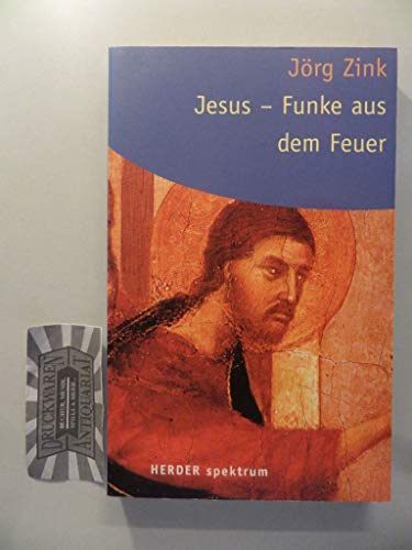 Stock image for Jesus - Funke aus dem Feuer. for sale by medimops