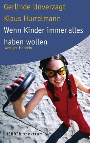 Wenn Kinder immer alles haben wollen. Weniger ist mehr.