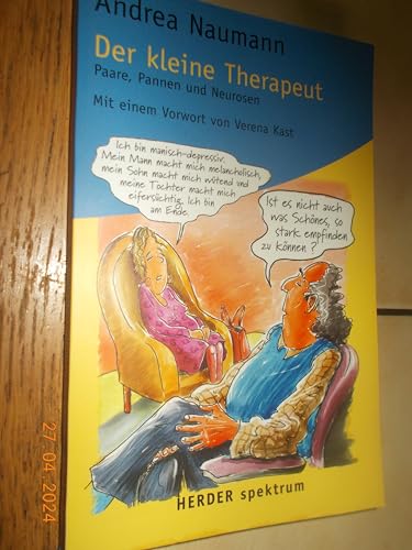 Der kleine Therapeut: Paare, Pannen und Neurosen (Herder Spektrum) Paare, Pannen und Neurosen - Naumann, Andrea und Verena Kast