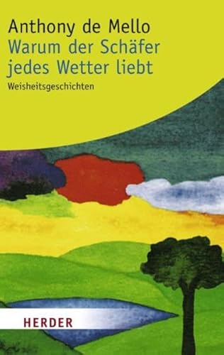 Warum der SchÃ¤fer jedes Wetter liebt. Sonderausgabe (9783451056604) by DeMello, Anthony