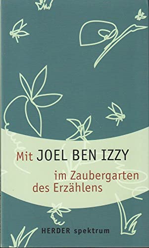 Stock image for Mit Joel ben Izzy im Zaubergarten des Erzhlens. for sale by medimops