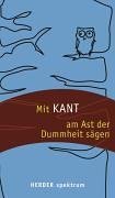 Beispielbild fr Mit Kant am Ast der Dummheit sgen. zum Verkauf von medimops