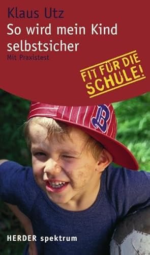 So wird mein Kind selbstsicher - Fit für die Schule - Mit Praxistest