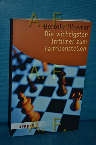 Die wichtigsten Irrtümer zum Familienstellen - Ulsamer, Bertold