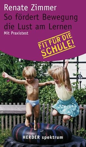 Beispielbild fr So frdert Bewegung die Lust am Lernen. Mit Praxistest zum Verkauf von medimops