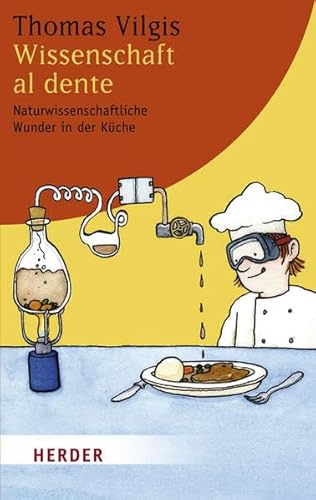 Beispielbild fr Wissenschaft al dente: Naturwissenschaftliche Wunder in der Kche (HERDER spektrum) zum Verkauf von medimops