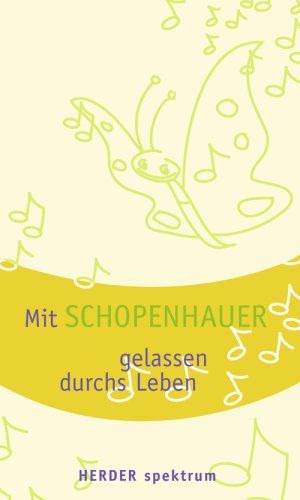 Stock image for Mit Schopenhauer gelassen durchs Leben. for sale by medimops