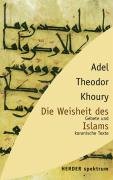 Beispielbild fr Die Weisheit des Islams. Gebete und koranische Texte. Herder spektrum 5807 zum Verkauf von Hylaila - Online-Antiquariat