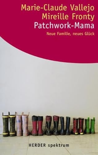 Beispielbild fr Patchwork-Mama. Neue Familie, neues Glck zum Verkauf von medimops