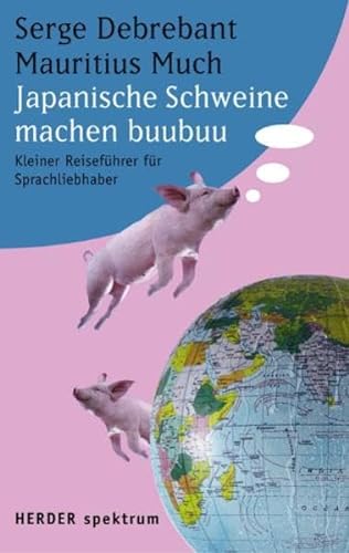 Stock image for Japanische Schweine machen buubuu. Kleiner Reisefhrer fr Sprachliebhaber for sale by medimops