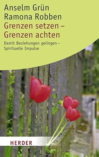 Grenzen setzen - Grenzen achten. Damit Beziehungen gelingen - Spirituelle Impulse