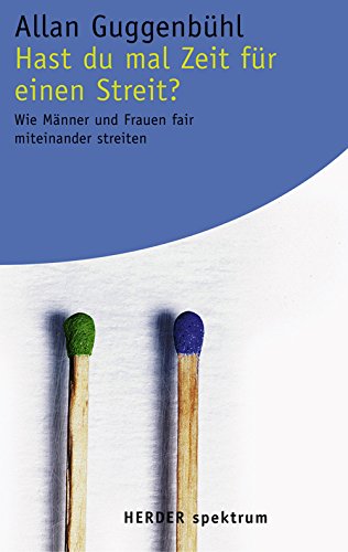 Beispielbild fr Hast du mal Zeit fr einen Streit?: Wie Mnner und Frauen fair miteinander streiten (HERDER spektrum) zum Verkauf von medimops