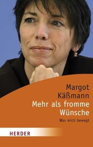 Mehr als fromme Wünsche : was mich bewegt. Herder-Spektrum ; Bd. 5852 - Käßmann, Margot