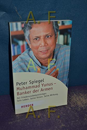 Beispielbild fr Muhammad Yunus - Banker der Armen, der Friedensnobelpreistrger, sein Leben zum Verkauf von Antiquariat am Mnster Gisela Lowig