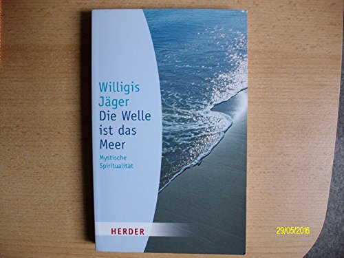 9783451059124: Die Welle ist das Meer: Mystische Spiritualitt (HERDER spektrum)