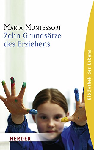 Zehn Grundsätze des Erziehens (HERDER spektrum) - Montessori, Maria
