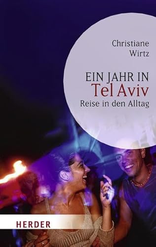 9783451059285: Ein Jahr in Tel Aviv: Reise in den Alltag