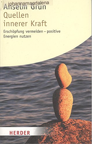 Quellen innerer Kraft: ErschÃ¶pfung vermeiden - Positive Energien nutzen (9783451059391) by GrÃ¼n, Anselm