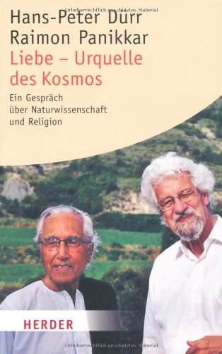 Stock image for Liebe - Urquelle des Kosmos: Ein Gesprch ber Naturwissenschaft und Religion (HERDER spektrum) for sale by medimops
