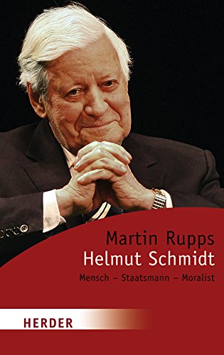 Helmut Schmidt : Mensch, Staatsmann, Moralist ; [zum 90. Geburtstag]. Herder-Spektrum ; Bd. 6020 - Rupps, Martin
