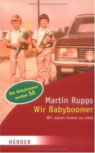 Stock image for Wir Babyboomer: Wir waren immer zu viele (HERDER spektrum) for sale by medimops