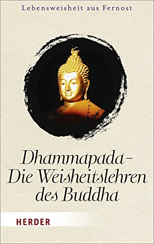 Imagen de archivo de Dhammapada - Die Weisheitslehren des Buddha (HERDER spektrum) a la venta por medimops