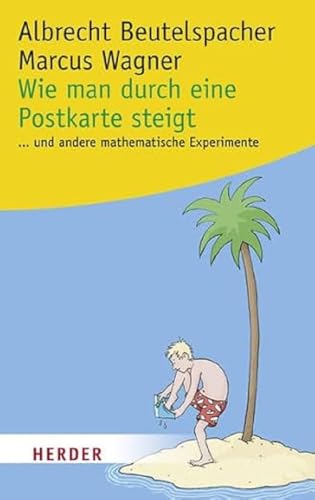 Stock image for Wie man durch eine Postkarte steigt: . und andere mathematische Experimente (HERDER spektrum) for sale by medimops