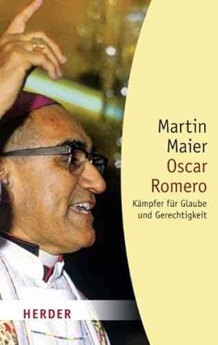 Beispielbild fr Oscar Romero: Kmpfer fr Glaube und Gerechtigkeit (HERDER spektrum) zum Verkauf von medimops