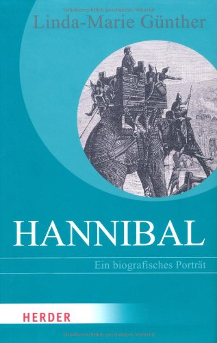 Hannibal: Ein biografisches Porträt. - Günther, Linda-Marie