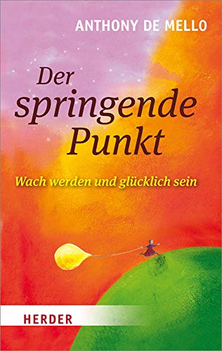 9783451062513: Der springende Punkt: Wach werden und glcklich sein: 6251 (Herder Spektrum)