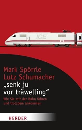 Imagen de archivo de Senk ju vor trwelling": Wie Sie mit der Bahn fahren und trotzdem ankommen (HERDER spektrum) a la venta por medimops
