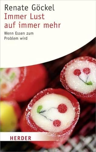 Beispielbild fr Immer Lust auf immer mehr: Wenn Essen zum Problem wird (HERDER spektrum) zum Verkauf von medimops