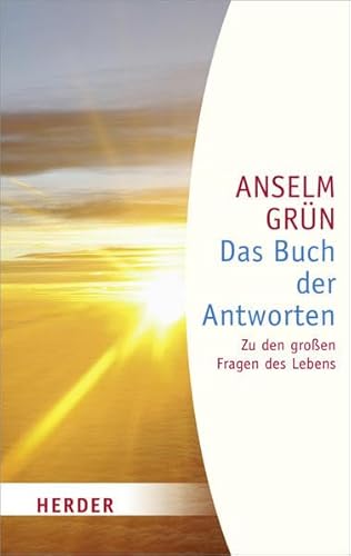 Das Buch der Antworten zu den großen Fragen des Lebens - Grün, Anselm