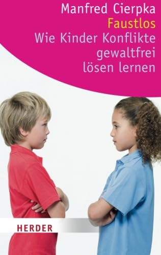 Faustlos - Wie Kinder Konflikte gewaltfrei lösen lernen (HERDER spektrum) - Cierpka, Manfred