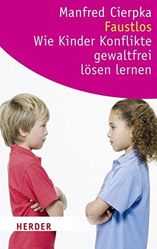Stock image for Faustlos - Wie Kinder Konflikte gewaltfrei lsen lernen (HERDER spektrum) for sale by medimops