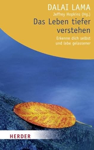 Imagen de archivo de Das Leben Tiefer Verstehen: Erkenne Dich Selbst Und Lebe Gelassener a la venta por Revaluation Books