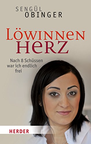 9783451063626: Lwinnenherz: Nach 8 Schssen war ich endlich frei