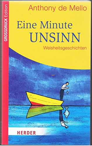 9783451063657: Eine Minute Unsinn: Weisheitsgeschichten. Grodruck Edition