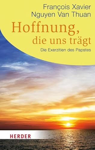 9783451063701: Hoffnung, die uns trgt: Die Exerzitien des Papstes