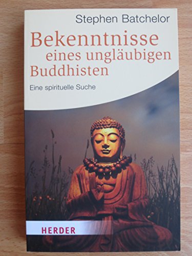 Bekenntnisse eines unglÃ¤ubigen Buddhisten (9783451063862) by Batchelor, Stephen