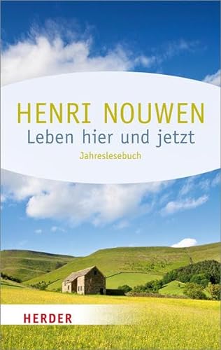 Leben hier und jetzt: Jahreslesebuch (9783451063961) by Nouwen, Henri