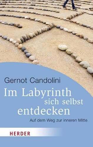 Stock image for Im Labyrinth sich selbst entdecken: Auf dem Weg zur inneren Mitte (HERDER spektrum) for sale by medimops
