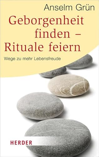 Beispielbild fr Geborgenheit finden - Rituale feiern: Wege zu mehr Lebensfreude (HERDER spektrum) zum Verkauf von medimops